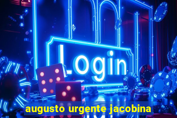 augusto urgente jacobina